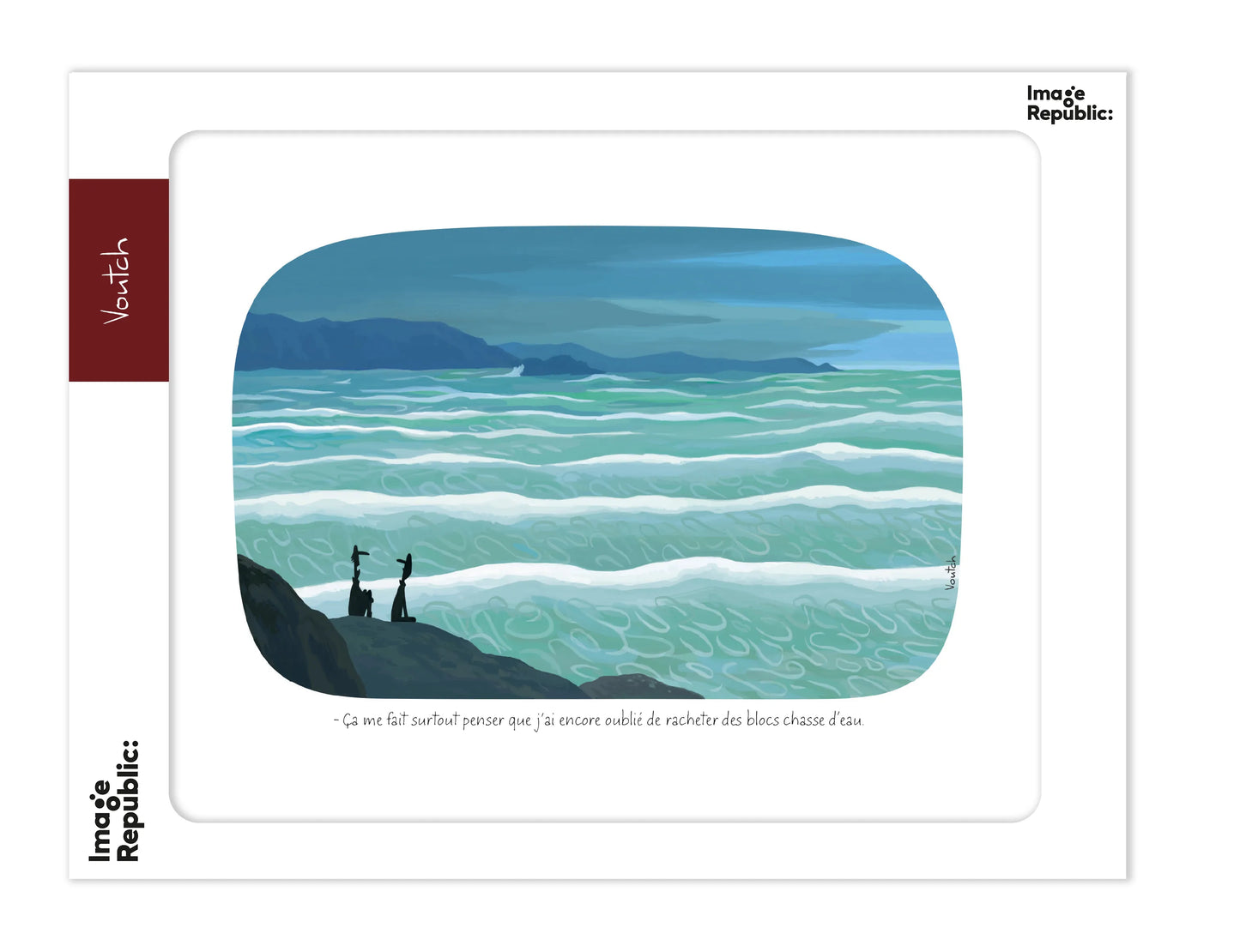 Affiche Voutch Bloc - Dessin de Voutch 30x40 édité par Image Republic. Un homme regarde la mer et dit “Ça me fait surtout penser que j’ai encore oublié de racheter des blocs chasse d’eau”