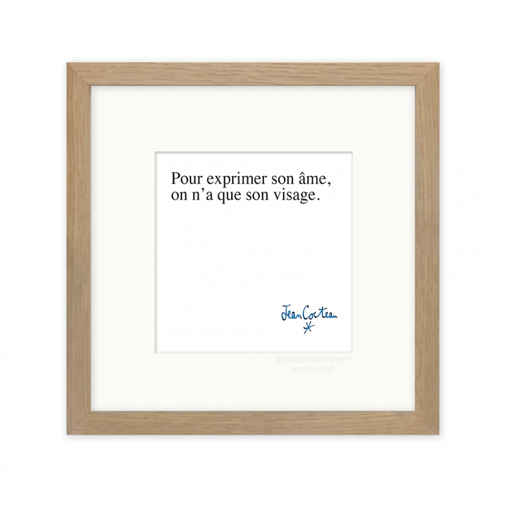 Affiche 22x22 d'une citation de Jean Cocteau "Pour exprimer son âme, on n'a que son visage." par Image Republic