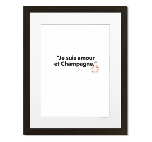 Je suis amour et champagne - tirage 30x40 cm - collection "entendu par Loic Prigent" - Image Republic