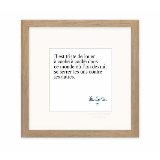 Affiche 22x22 d'une citation de Jean Cocteau "Il est triste de jouer à cache cache ..." par Image Republic 