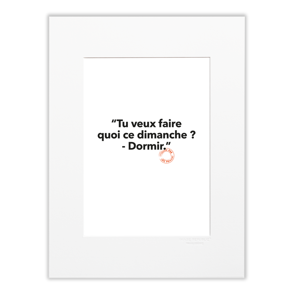 136 - Tu Veux Faire Quoi ? - Collection Entendu par Loïc Prigent - Tirage 30x40 cm - Image Republic
