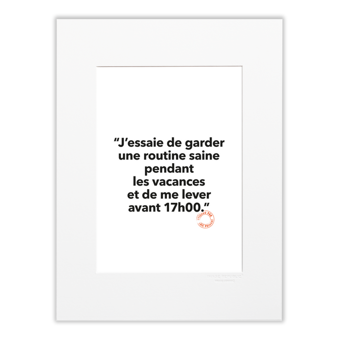 142 - J'essaie de Garder Une Routine - Collection Entendu par Loïc Prigent - Tirage 30x40 cm Image Republic