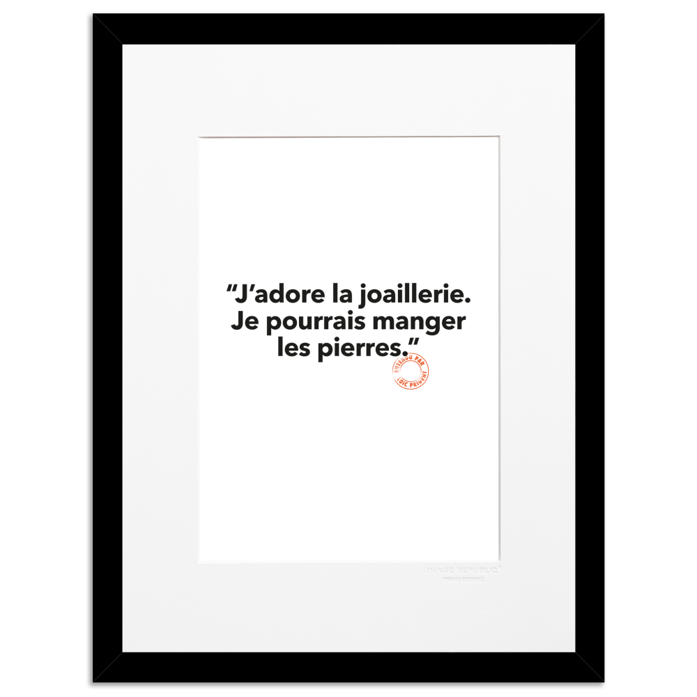 147 - J'adore la Joaillerie - Collection Entendu par Loïc Prigent - Tirage 30x40 cm Image Republic