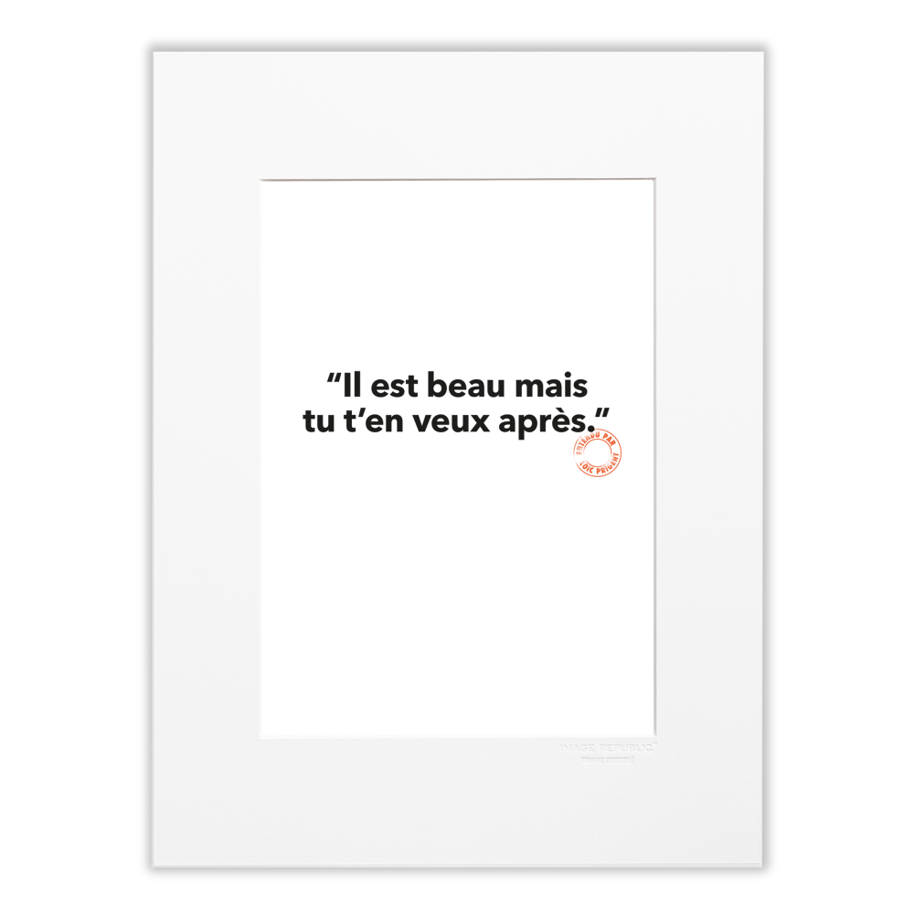 156 - Il est Beau Mais - Collection Entendu par Loïc Prigent - Tirage 30x40 cm Image Republic