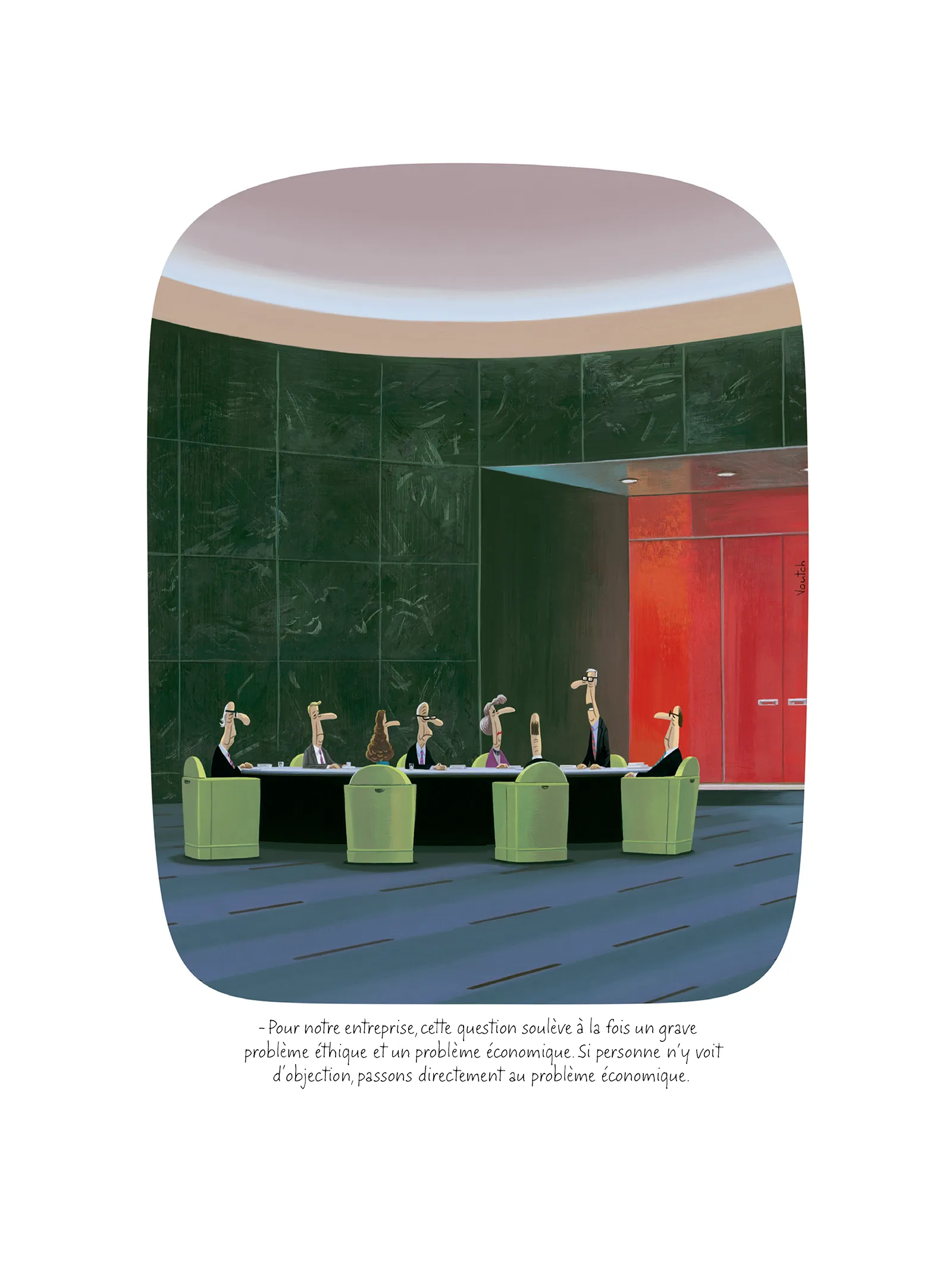 Affiche Voutch Problème économique - Dessin de Voutch 30x40 édité par Image Republic. 8 personnages autour d'une table de réunion, le directeur dit “Pour notre entreprise, cette question soulève
à la fois un grave problème éthique et un
problème économique. Si personne n’y voit d’objection, passons directement au problème économique."