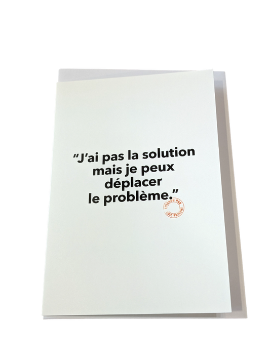 139 J'ai Pas la Solution - Carte Postale - Collection "Entendu par Loïc Prigent"