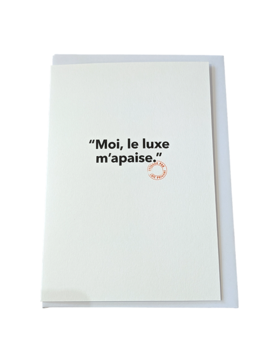 118 Moi, le Luxe M'apaise - Carte Postale - Collection "Entendu par Loïc Prigent"