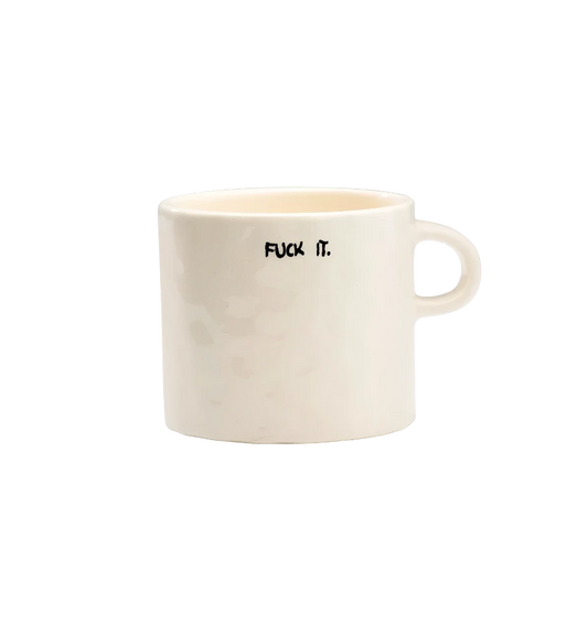 Fuck It - Mug en céramique avec typo manuscrite - Anna+nina