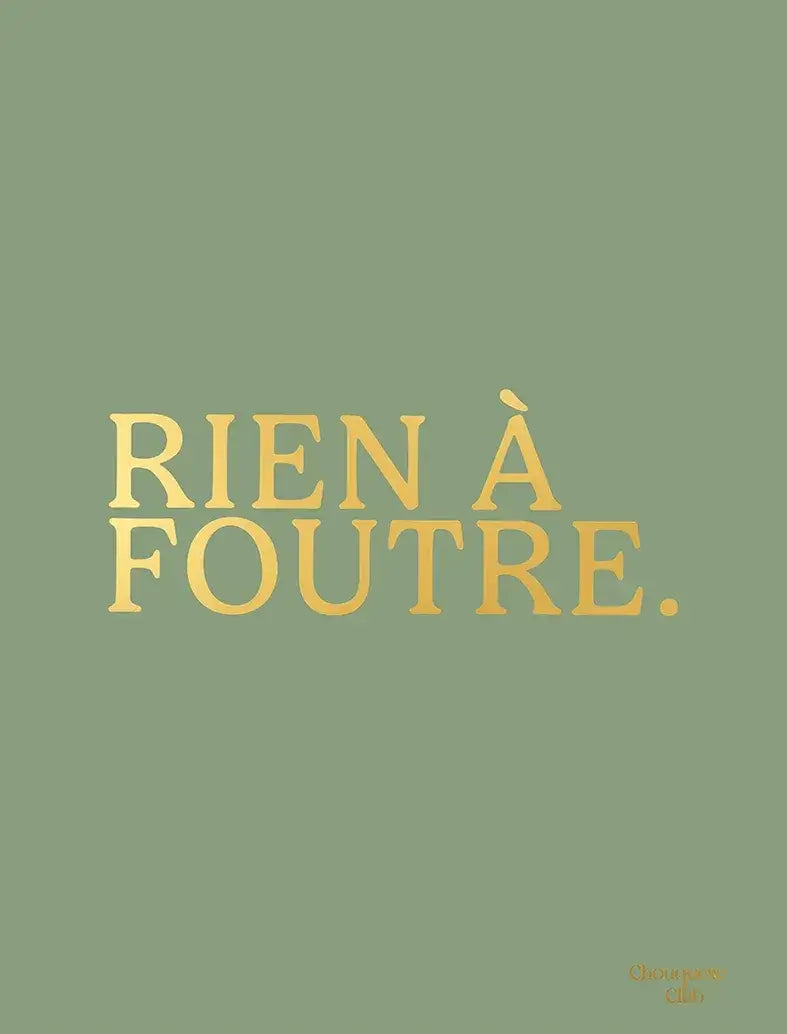 Affiche "Rien à foutre", texte doré sur fond vert kaki