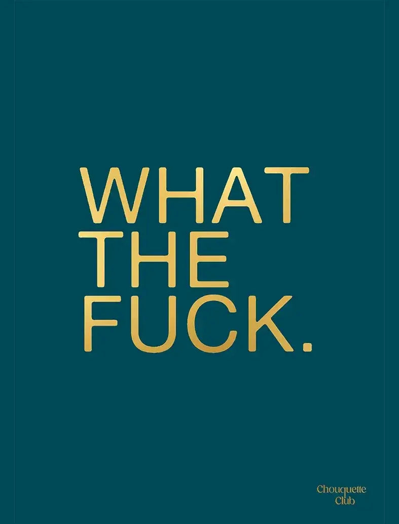Affiche "What the fuck", texte doré sur fond bleu canard