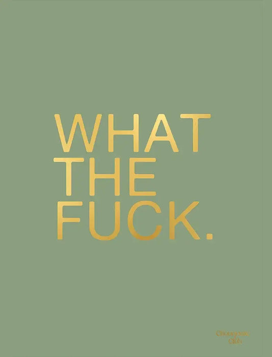 Affiche "What the fuck", texte doré sur fond vert kaki