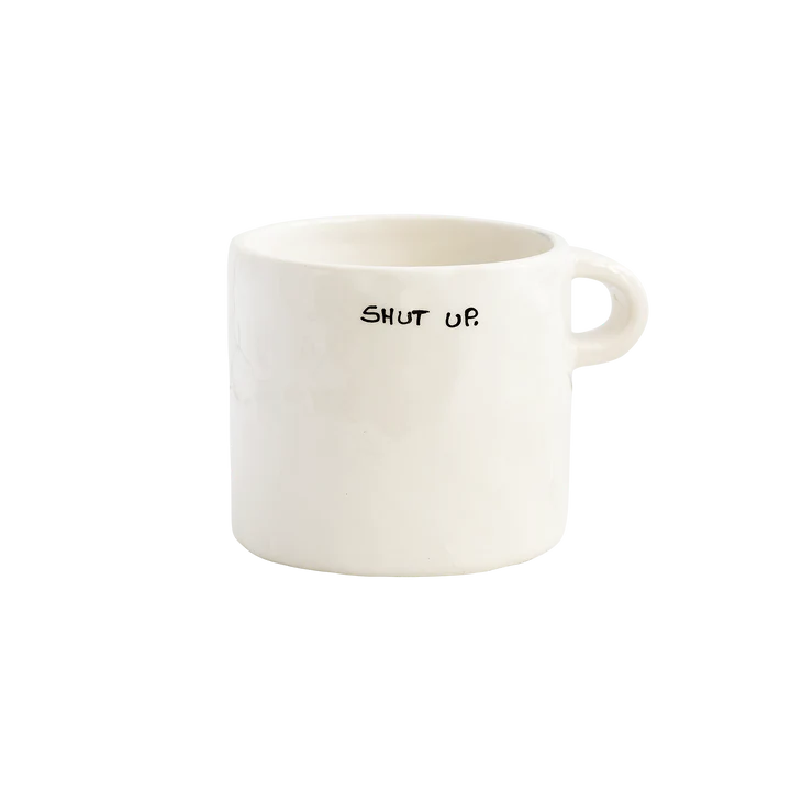 Shut Up - Mug en céramique avec ecriture manuscrite - Anna+nina
