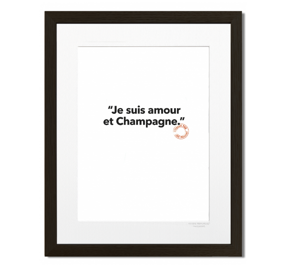 Je suis amour et champagne - tirage 30x40 cm - collection "entendu par Loic Prigent" - Image Republic