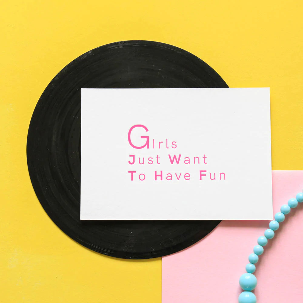 Girls just want to have fun - carte postale letterpress 10X15 cm - Pappus Editions