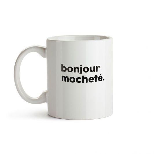 Mug mocheté - Tasse en porcelaine blanche - Texte noir Bonjour Mocheté - Félicie aussi
