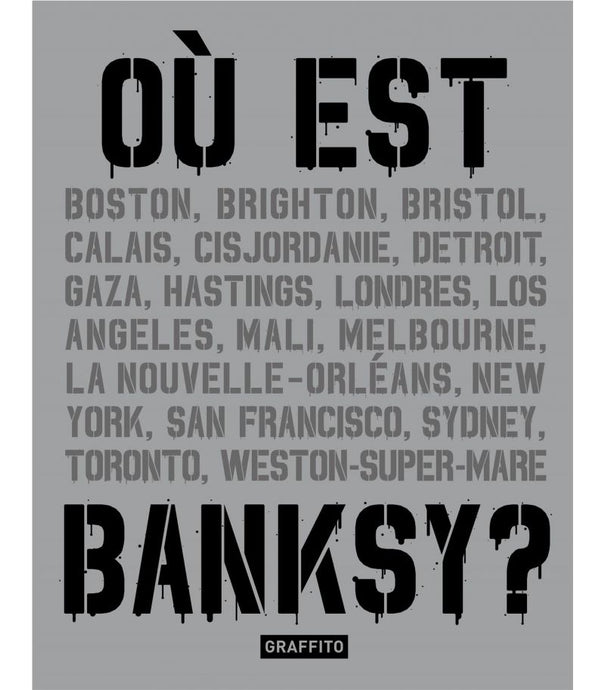 Ou est Banksy ? - livre d'art - Graffito editions