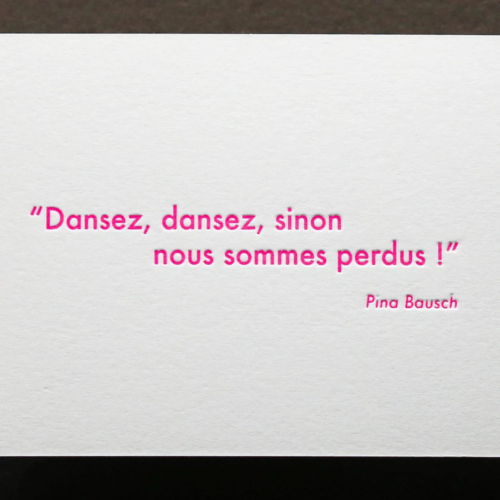 Pina Bausch - Carte Letterpress 10x15 - Imprimée par Pappus